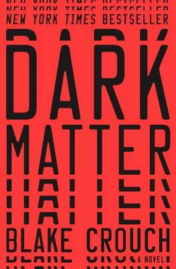 Cover Art for 9781101904220, Dark Matter by Blake Crouch