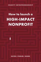 Cover Art for 9798784119001, How to Launch a High-Impact Nonprofit by Savoie, Joey, Stadler, Patrick