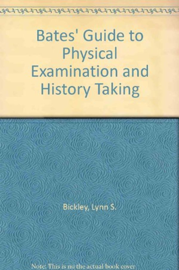 Cover Art for 9780781784153, Bates' Guide to Physical Examination and History Taking by Lynn S. Bickley