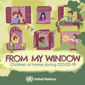 Cover Art for 9789211014280, From My Window: Children at Home During Covid 19 by United Nations