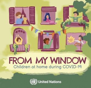 Cover Art for 9789211014280, From My Window: Children at Home During Covid 19 by United Nations
