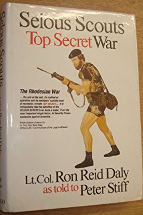 Cover Art for 9780620060097, SELOUS SCOUTS - Top Secret War by Lt. Col. Ron Reid-Daly