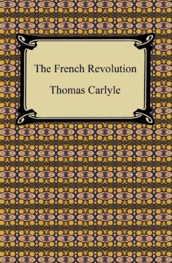 Cover Art for B000FC1D86, The French Revolution by Thomas Carlyle