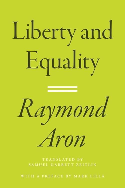 Cover Art for 9780691226767, Liberty and Equality by Raymond Aron