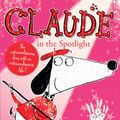 Cover Art for 9781444919288, Claude in the Spotlight by Alex T. Smith