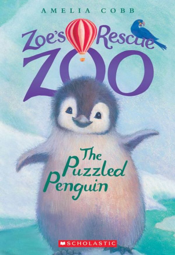 Cover Art for 9780545842228, The Puzzled Penguin (Zoe's Rescue Zoo #2) by Amelia Cobb