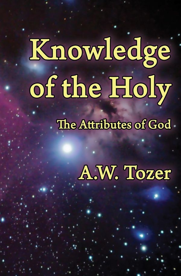 Cover Art for 9781630731816, Knowledge of the Holy by A. W Tozer