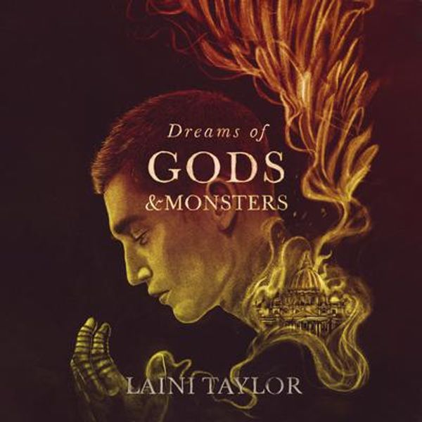 Cover Art for 9781444768015, Dreams of Gods and Monsters (Daughter of Smoke and Bone Trilogy 3) by Laini Taylor