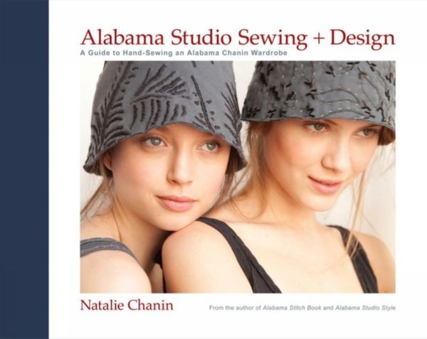 Cover Art for 9781584799207, Alabama Studio Sewing + Design by Natalie Chanin