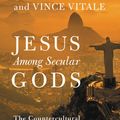 Cover Art for 9781455569168, Jesus Among Secular Gods: The Countercultural Claims of Christ by Ravi Zacharias
