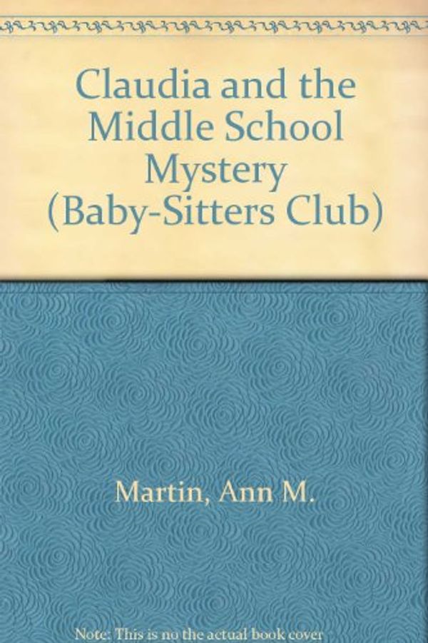 Cover Art for 9780606046374, Claudia and the Middle School Mystery by Ann M. Martin