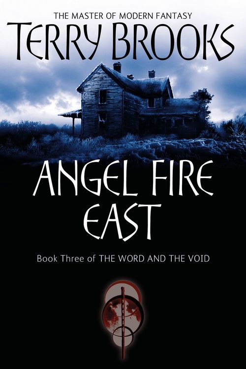 Cover Art for 9781841495460, Angel Fire East: The Word and the Void Series: Book Three by Terry Brooks