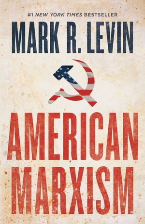 Cover Art for 9781501135972, American Marxism by Mark R. Levin