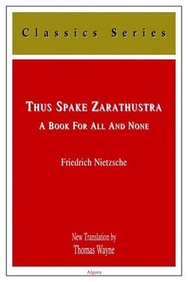 Cover Art for 9780875862095, Thus Spake Zarathustra by Friedrich Wilhelm Nietzsche