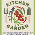 Cover Art for 9781444734805, The New Kitchen Garden: How to Grow Some of What You Eat No Matter Where You Live by Mark Diacono