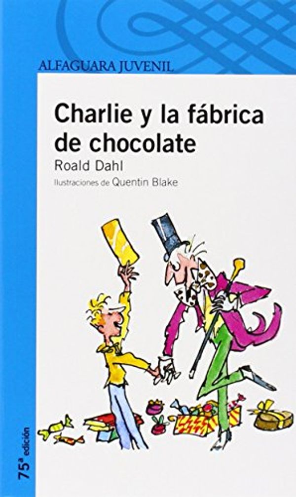 Cover Art for 9788420464503, Charlie Y LA Fabrica De Chocolate by Roald Dahl