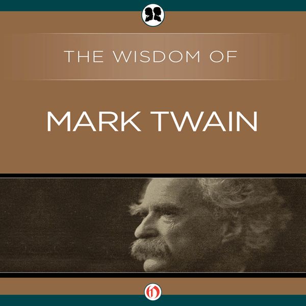 Cover Art for B00BHIC9HQ, Wisdom of Mark Twain (Unabridged) by Unknown