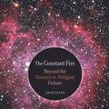 Cover Art for 9780520942035, The Constant Fire by Associate Professor in the Department of English Adam Frank