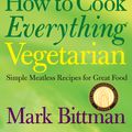 Cover Art for 9780544186958, How to Cook Everything Vegetarian by Mark Bittman