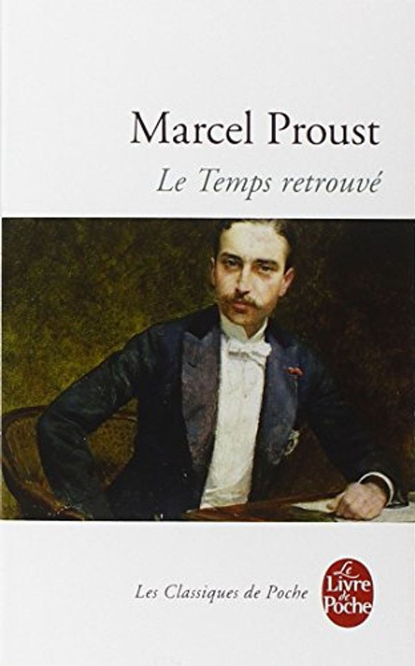 Cover Art for 9782253061250, Le Temps Retrouve by Marcel Proust