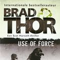 Cover Art for 9789045215754, Use of force (Scot Harvath) by Brad Thor