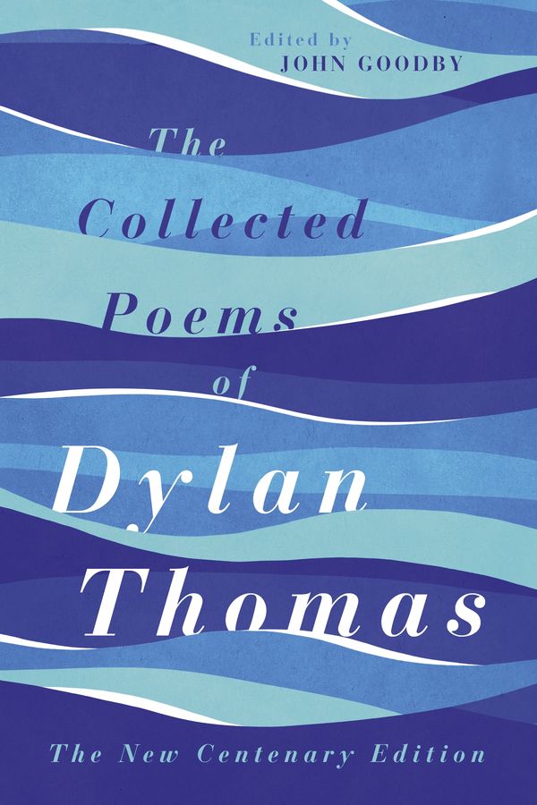 Cover Art for 9780297865698, The Collected Poems of Dylan Thomas by Dylan Thomas