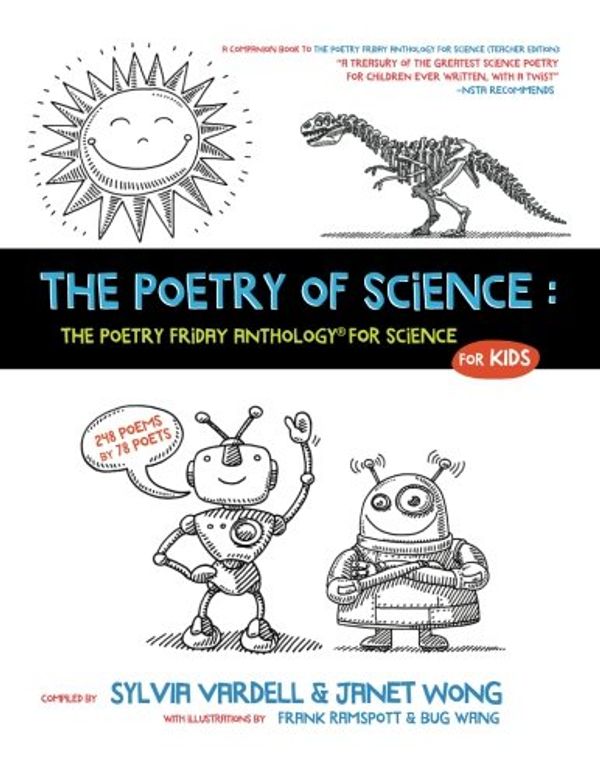 Cover Art for 9781937057985, The Poetry of Science: The Poetry Friday Anthology for Science for Kids by Sylvia Vardell