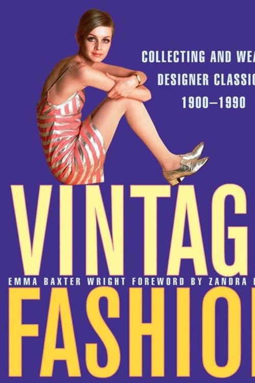 Cover Art for 9780061252013, Vintage Fashion: Collecting and Wearing Designer Classics, 1900-1990 by Emma Baxter Wright