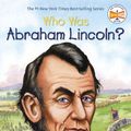 Cover Art for 9780448448862, Who Was Abraham Lincoln? by Janet B. Pascal, Who Hq