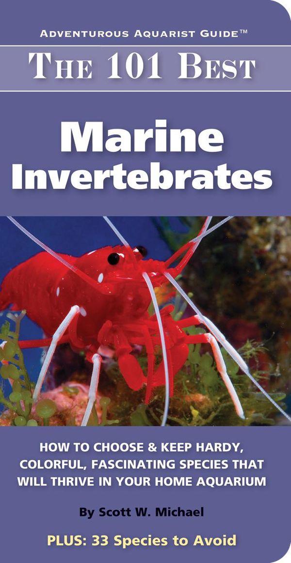 Cover Art for 9780793844425, 101 Best Marine Invertabrates by Scott W. Michael