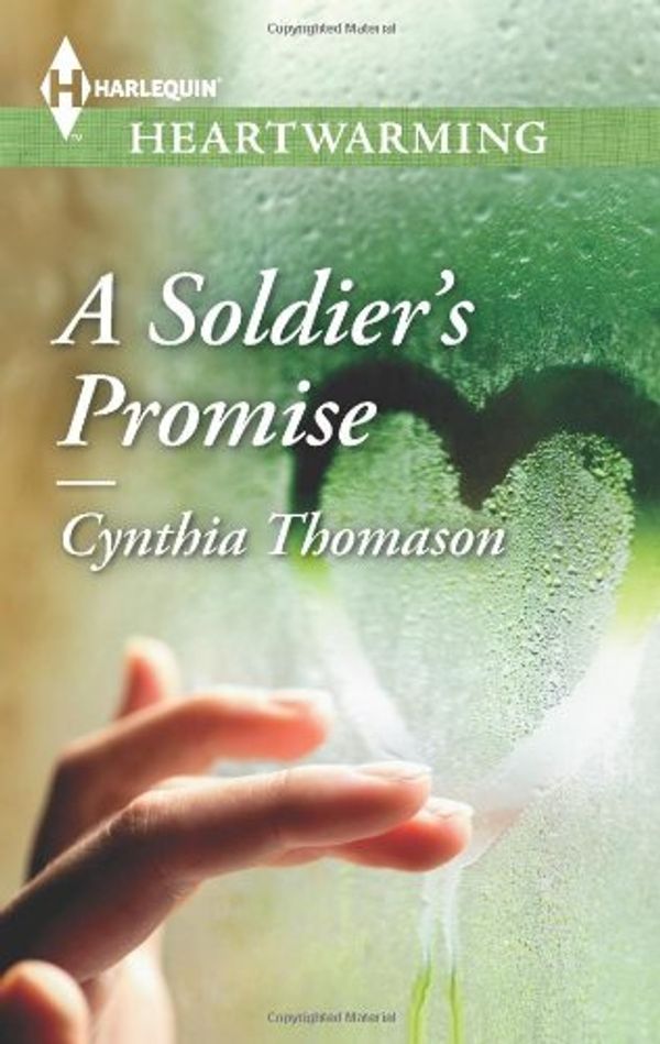Cover Art for 9780373366781, A Soldier's Promise (Heartwarming #46) by Cynthia Thomason