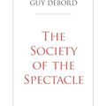 Cover Art for B0CRNKT5Q2, The Society of the Spectacle by Guy Debord