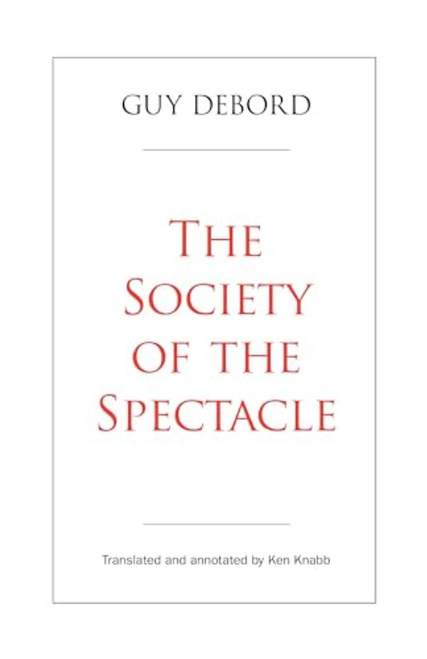 Cover Art for B0CRNKT5Q2, The Society of the Spectacle by Guy Debord