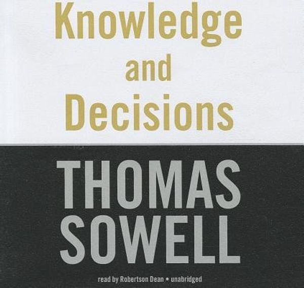 Cover Art for 9781470808792, Knowledge and Decisions by Thomas Sowell