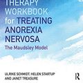 Cover Art for B07JHX2WZG, A Cognitive-Interpersonal Therapy Workbook for Treating Anorexia Nervosa: The Maudsley Model by Ulrike Schmidt, Helen Startup, Janet Treasure
