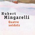 Cover Art for 9782020631198, Quatre soldats by Hubert Mingarelli