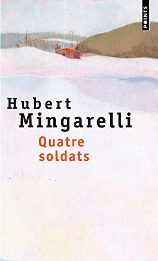 Cover Art for 9782020631198, Quatre soldats by Hubert Mingarelli