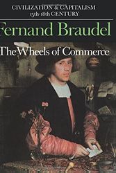 Cover Art for 9780520081154, Civilization and Capitalism, 15th-18th Century: The Wheels of Commerce v. 2 by Fernand Braudel