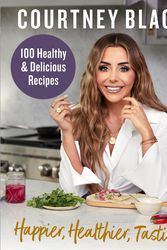 Cover Art for 9780008527570, Happier, Healthier, Tastier!: 100 Recipes Under 600 Calories! by Courtney Black