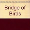 Cover Art for 9780712608626, Bridge of Birds by Barry Hughart