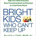 Cover Art for 9781462515493, Bright Kids Who Can't Keep Up by Ellen Braaten, Brian Willoughby