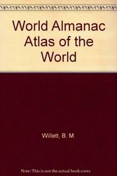 Cover Art for 9780886874810, World Almanac Atlas of the World by B. M. Willett