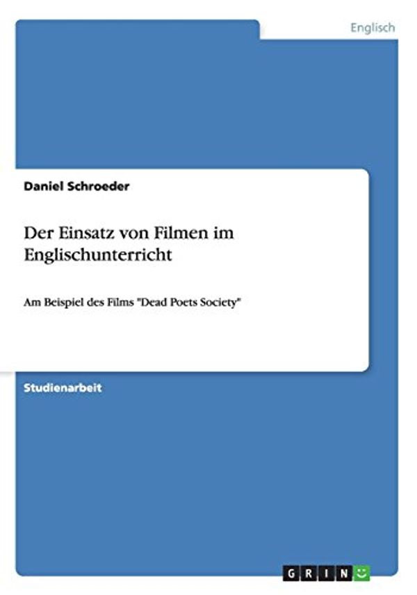 Cover Art for 9783656844440, Der Einsatz von Filmen im Englischunterricht by Daniel Schroeder