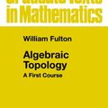 Cover Art for 9780387943275, Algebraic Topology by William Fulton