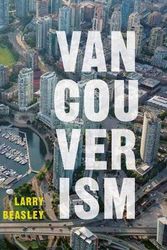 Cover Art for 9780774890311, Vancouverism by Larry Beasley