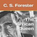 Cover Art for 9781730741449, The African Queen by C S Forester