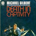 Cover Art for 9780340186343, Death in Captivity by Michael Gilbert
