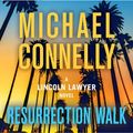 Cover Art for B0BT24RVJH, Resurrection Walk by Michael Connelly