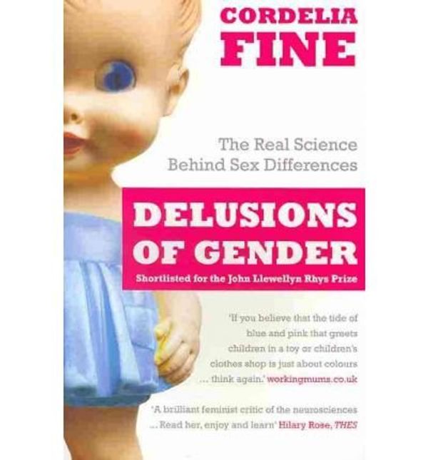 Cover Art for 8601404356193, By Cordelia Fine Delusions of Gender: The Real Science Behind Sex Differences by Cordelia Fine
