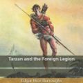 Cover Art for 9798600222229, Tarzan and the Foreign Legion by Edgar Rice Burroughs